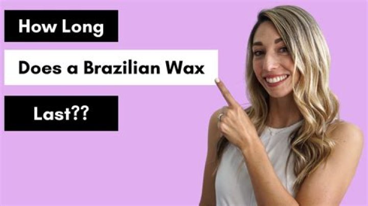 How long does your first Brazilian last?