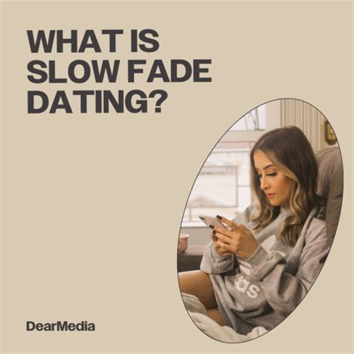 What is slow fade dating?