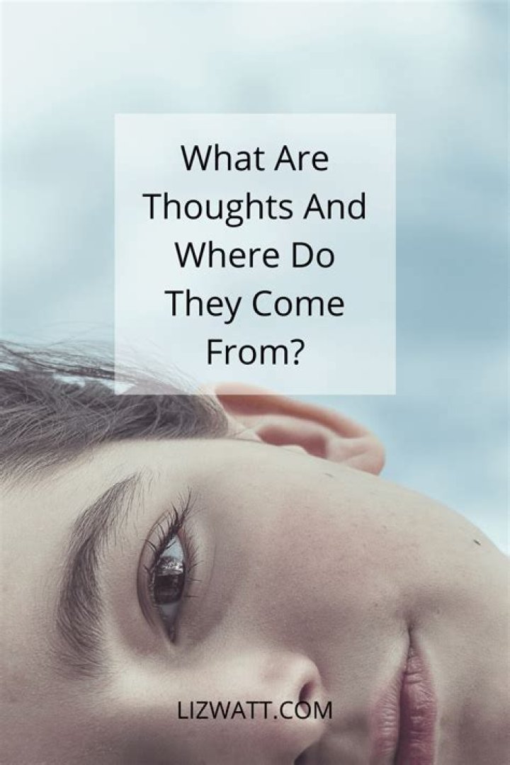 Where do unwanted thoughts come from?