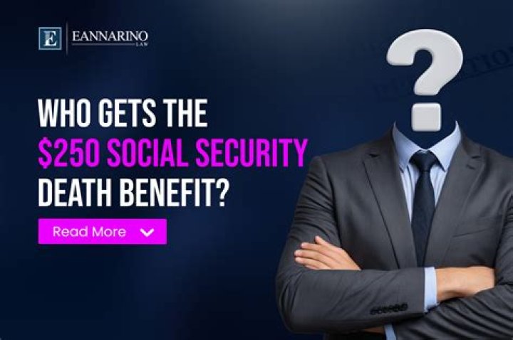 Who gets the $250 Social Security death benefit?